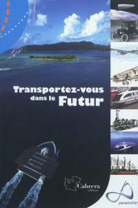 Transportez-vous dans le futur