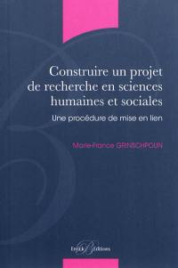 Construire un projet de recherche en sciences humaines et sociales : une procédure de mise en lien