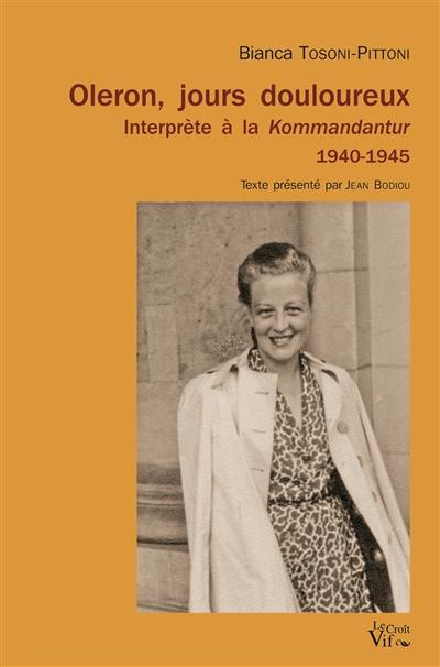 Oléron, jours douloureux : interprète à la Kommandantur, 1940-1945