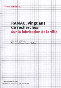 Ramau, vingt ans de recherches sur la fabrication de la ville