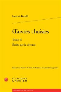 Oeuvres choisies. Vol. 2. Ecrits sur le divorce