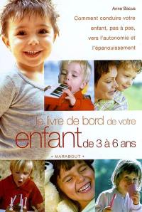 Le livre de bord de votre enfant de 3 à 6 ans