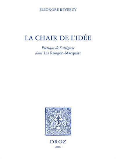 La chair de l'idée : poétique de l'allégorie dans les Rougon-Macquart