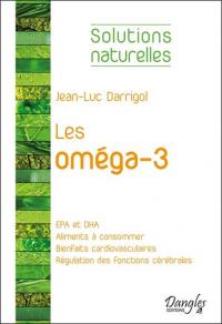 Les oméga-3 : les meilleurs amis de notre coeur et de notre cerveau