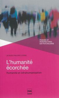 L'humanité écorchée : humanité et infrahumanisation