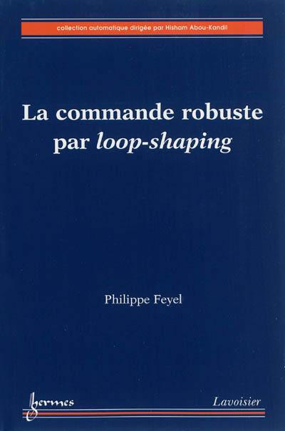 La commande robuste par loop-shaping