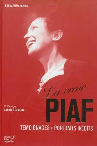 La vraie Piaf : témoignages & portraits inédits