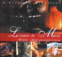 La cuisine de Mistral. Frédéric Mistral, provençal recipes