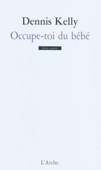 Occupe-toi du bébé