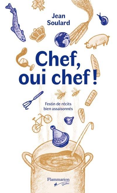 Chef, oui chef! : festin de récits bien assaisonnés