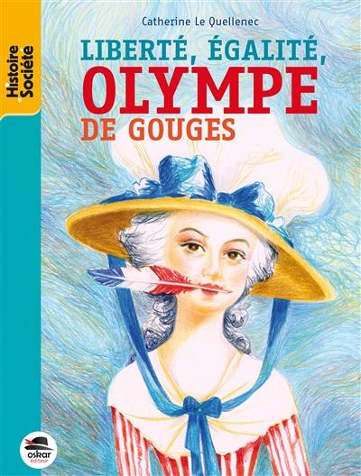 Liberté, égalité, Olympe de Gouges