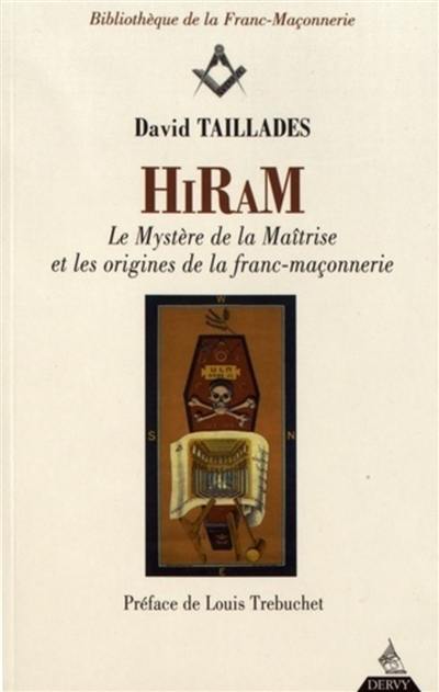 Hiram : le mystère de la maîtrise et les origines de la franc-maçonnerie