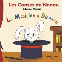 Les contes de Nanou. Le magicien a disparu