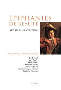 Epiphanies de beauté : artistes en entretiens