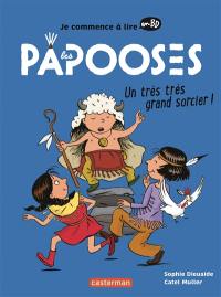 Je commence à lire en BD. Les Papooses. Un très très grand sorcier !