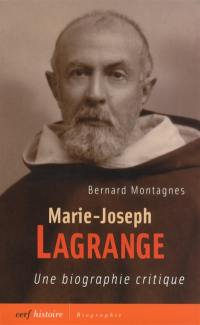 Marie-Joseph Lagrange : une biographie critique