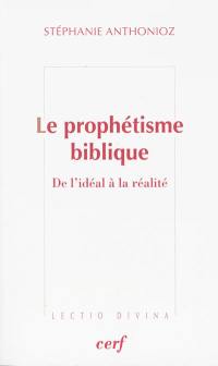 Le prophétisme biblique : de l'idéal à la réalité