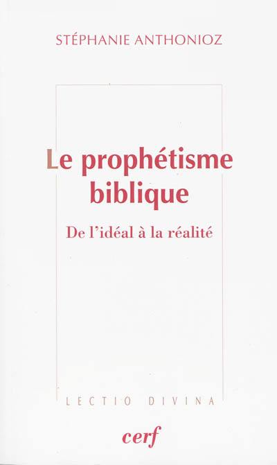 Le prophétisme biblique : de l'idéal à la réalité