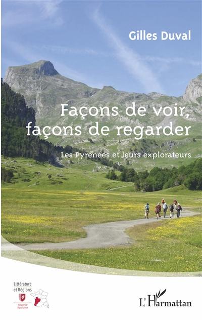 Façons de voir, façons de regarder : les Pyrénées et leurs explorateurs