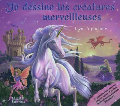 Je dessine les créatures merveilleuses : livre à pochoirs