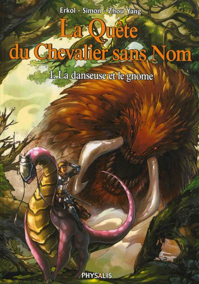 La quête du chevalier sans nom. Vol. 1. La danseuse et le gnome