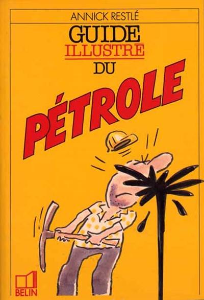 Guide illustré du pétrole