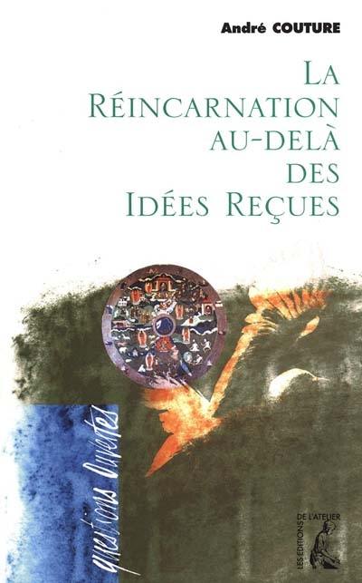 La réincarnation au-delà des idées reçues