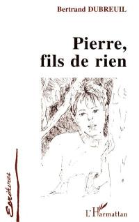 Pierre, fils de rien