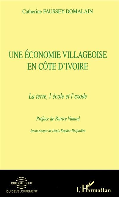 Une économie villageoise en Côte d'Ivoire : la terre, l'école et l'exode