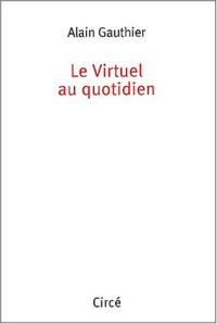 Le virtuel au quotidien