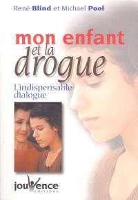 Mon enfant et la drogue : l'indispensable dialogue