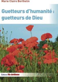 Guetteurs d'humanité : guetteurs de Dieu