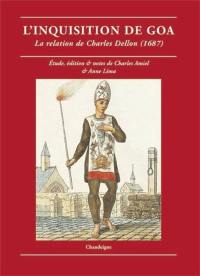 L'Inquisition de Goa : la relation de Charles Dellon (1687)