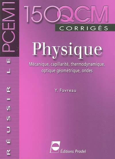 Physique : mécanique, capillarité, thermodynamique, optique géométrique, ondes