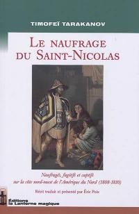 Le naufrage du Saint-Nicolas : naufragés, fugitifs et captifs sur la côte nord-ouest de l'Amérique du Nord (1808-1810)