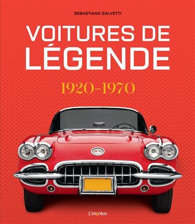 Voitures de légende : 1920-1970