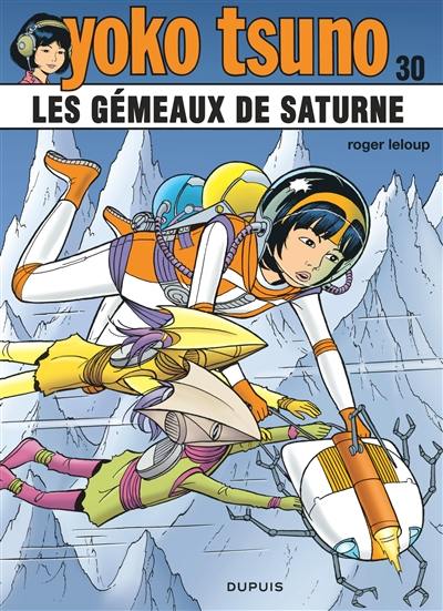 Yoko Tsuno. Vol. 30. Les gémeaux de Saturne