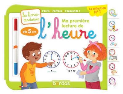 Ma première lecture de l'heure : j'écris, j'efface, j'apprends ! : dès 5 ans