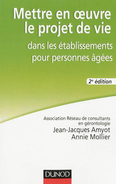 Mettre en oeuvre le projet de vie dans les établissements pour personnes âgées