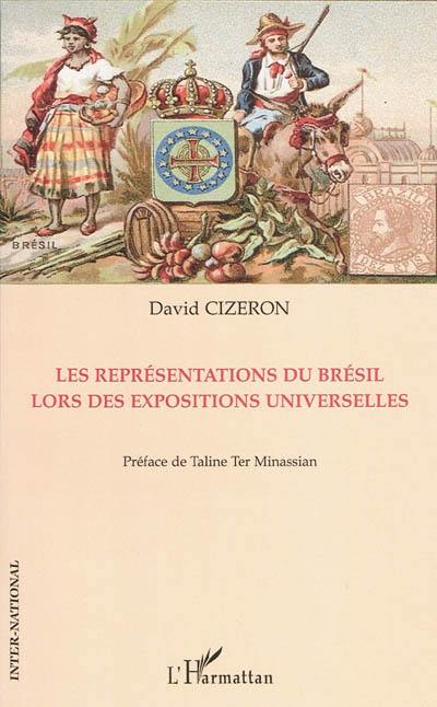 Les représentations du Brésil lors des expositions universelles