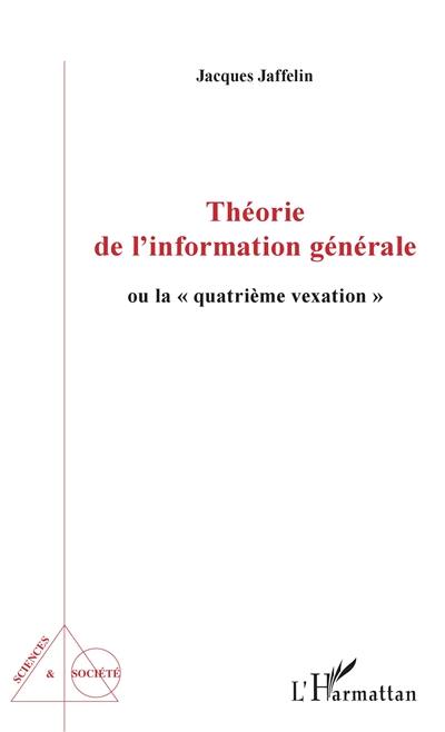 Théorie de l'information générale ou La quatrième vexation