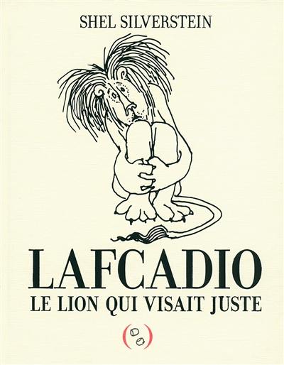 Oncle Shelby raconte Lafcadio, le lion qui visait juste