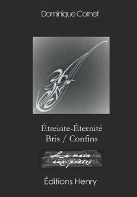 Etreinte-éternité : bris : confins