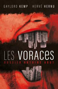 Les voraces : dossier Antoine Abot