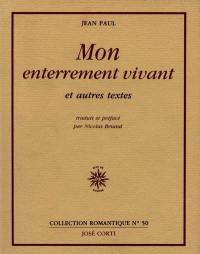 Mon enterrement vivant : et autres textes