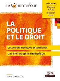 La politique et le droit : terminale, classes prépas, premier cycle