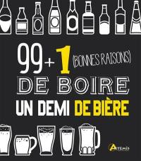 99 + 1 (bonnes raisons) de boire un demi de bière