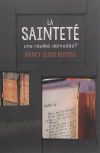 La sainteté, une réalité démodée ?