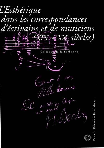 L'esthétique dans les correspondances d'écrivains et de musiciens (XIXe-XXe siècles)