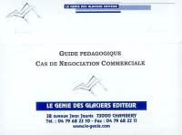 Cas de négociation commerciale : guide pédagogique